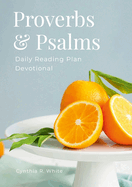 Proverbs & Psalms: Daily Reading Plan Devotional