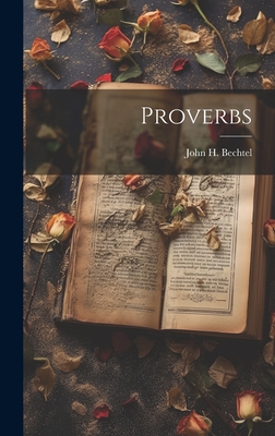 Proverbs - Bechtel, John H