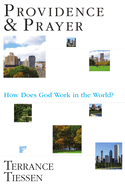 Providence and Prayer: How Does God Work in the World?