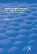 Providing Integrated Health and Social Services for Older Persons: A European Overview of Issues at Stake