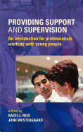 Providing Support and Supervision: An Introduction for Professionals Working with Young People