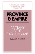 Province and Empire: Brittany and the Carolingians