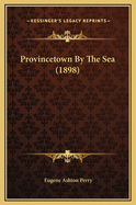 Provincetown by the Sea (1898)