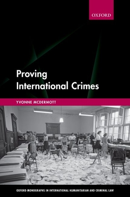 Proving International Crimes - McDermott, Yvonne