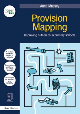 Provision Mapping: Improving outcomes in primary schools - Massey, Anne