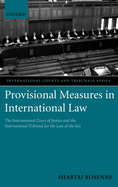 Provisional Measures in International Law: The International Court of Justice and the International Tribunal for the Law of the Sea
