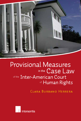 Provisional Measures in the Case Law of the Inter-American Court of Human Rights - Herrera, Clara Burbano