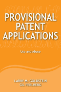 Provisional Patent Applications: Use and Abuse