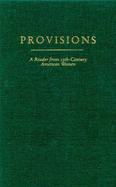 Provisions: A Reader from 19th-Century American Women - Fetterley, Judith