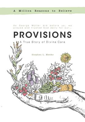 Provisions: A True Story of Divine Care - Meeks, Stephen L
