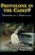 Provolone in the Casket: Memoirs of a Mortician