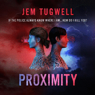 Proximity: A gripping near future techno thriller