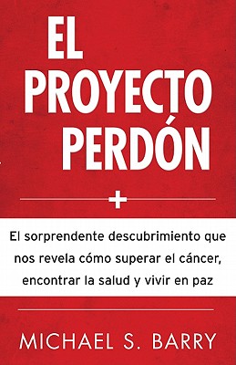 Proyecto Perd?n, El - Barry, Michael, PhD