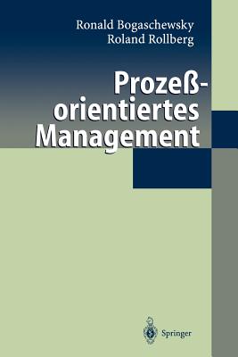 Proze?orientiertes Management - Bogaschewsky, Ronald, and Rollberg, Roland