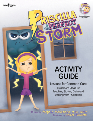 Prscilla & the Perfect Storm Activity Guide: Lessons for Common Core Classroom Ideas for Teaching Staying Calm and Dealing with Frustration - McCumbee, Stephie