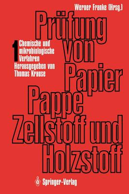 Prufung Von Papier, Pappe, Zellstoff Und Holzstoff: Band 1 - Chemische Und Mikrobiologische Verfahren - Krause, Thomas (Editor), and Franke, Werner (Editor)