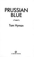 Prussian Blue - Hyman, Tom, and Hyman, Tony