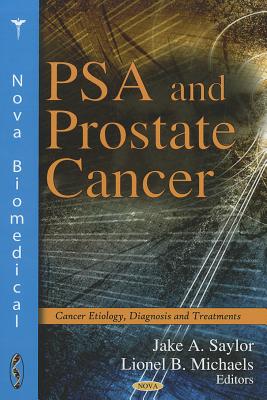 PSA & Prostate Cancer - Saylor, Jake A (Editor), and Michaels, Lionel B (Editor)