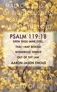 Psalm 119: 18 Open thou mine eyes, that I may behold wondrous things out of thy law - Enous, Aaron-Jason