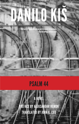 Psalm 44 - Kis, Danilo, and Cox, John K (Translated by), and Hemon, Aleksandar (Preface by)