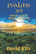 Psalms 365: Develop a Life of Worship and Prayer--Volume II