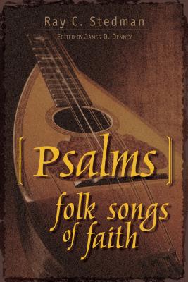 Psalms: Folk Songs of Faith - Stedman, Ray C