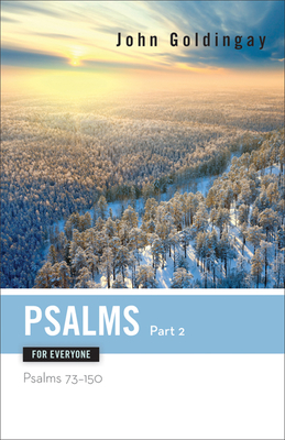 Psalms for Everyone, Part 2: Psalms 73-15 - Goldingay, John