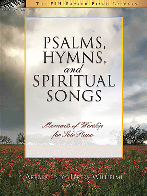 Psalms, Hymns, And Spiritual Songs - Wilhelmi, Teresa