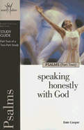 Psalms (Part Two): Speaking Honestly with God