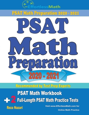 PSAT Math Preparation 2020 - 2021: PSAT Math Workbook + 2 Full-Length PSAT Math Practice Tests - Nazari, Reza
