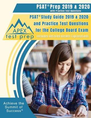 PSAT Prep 2019 & 2020 with Practice Test Questions: PSAT Study Guide 2019 & 2020 and Practice Test Questions for the College Board Exam [Includes Detailed Answer Explanations] - Apex Test Prep