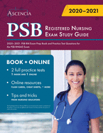 PSB Registered Nursing Exam Study Guide 2020-2021: PSB RN Exam Prep Book and Practice Test Questions for the PSB RNSAE Exam