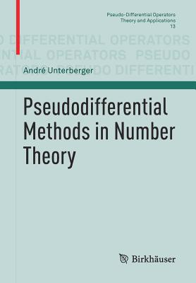 Pseudodifferential Methods in Number Theory - Unterberger, Andr