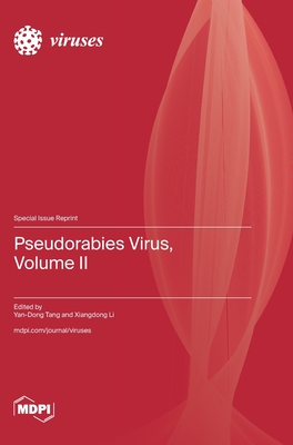 Pseudorabies Virus, Volume II - Tang, Yan-Dong (Guest editor), and Li, Xiangdong (Guest editor)