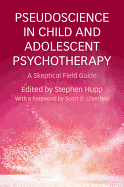 Pseudoscience in Child and Adolescent Psychotherapy