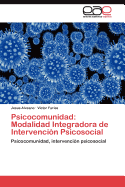 Psicocomunidad: Modalidad Integradora de Intervencion Psicosocial