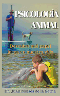 Psicologa Animal: Descubre qu papel juega en la vida