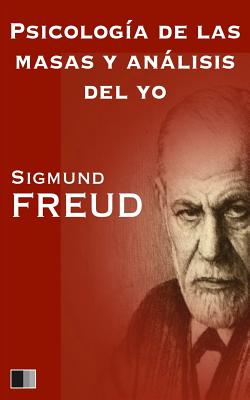 Psicolog?a de las masas y anlisis del yo - Ballesteros, Luis Lopez (Translated by), and Freud, Sigmund