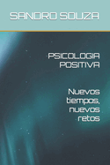 PSICOLOGIA POSITIVA Nuevos tiempos, nuevos retos