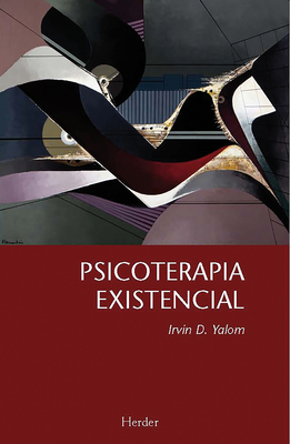 Psicoterapia Existencial - Yalom, Irvin D, M.D.