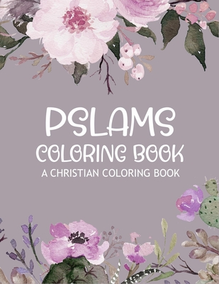 Pslams Coloring Book A christian coloring book: color the words of jesus a christian coloring book for relaxing with 45 unique pages - Press, Zxr