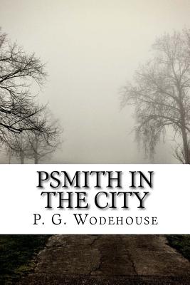 Psmith in the City - P G Wodehouse