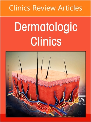 Psoriasis: Contemporary and Future Therapies, an Issue of Dermatologic Clinics: Volume 42-3 - Cohen, Jeffrey M, MD (Editor)