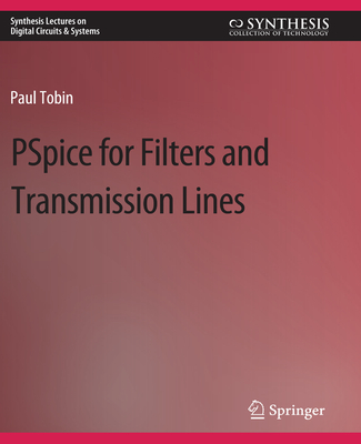 PSpice for Filters and Transmission Lines - Tobin, Paul