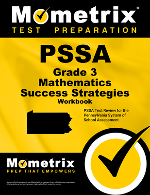 Pssa Grade 3 Mathematics Success Strategies Workbook: Comprehensive Skill Building Practice for the Pennsylvania System of School Assessment - Mometrix Math Assessment Test Team (Editor)