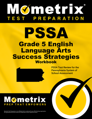 Pssa Grade 5 English Language Arts Success Strategies Workbook: Comprehensive Skill Building Practice for the Pennsylvania System of School Assessment - Mometrix English Assessment Test Team (Editor)