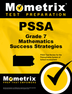 Pssa Grade 7 Mathematics Success Strategies Study Guide: Pssa Test Review for the Pennsylvania System of School Assessment