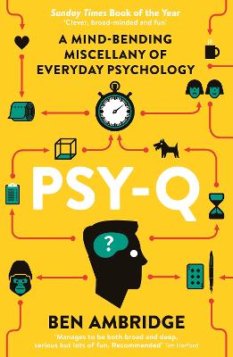 Psy-Q: A Mind-Bending Miscellany Of Everyday Psychology - Ambridge, Ben