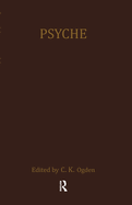 Psyche: A Journal of General and Linguistic Psychology 1920-1952. Edited by C.K. Ogden.