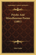 Psyche And Miscellaneous Poems (1881)